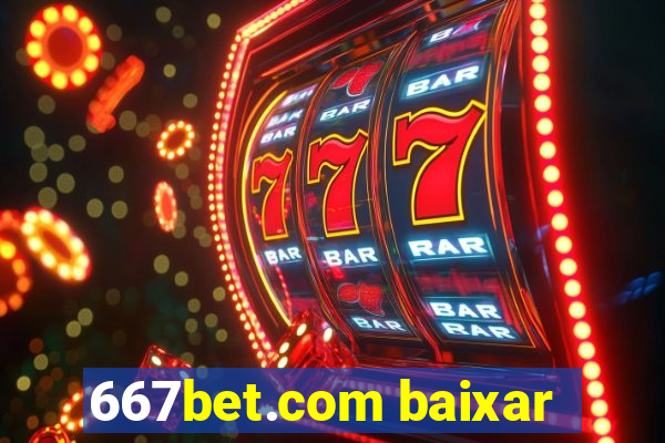 667bet.com baixar